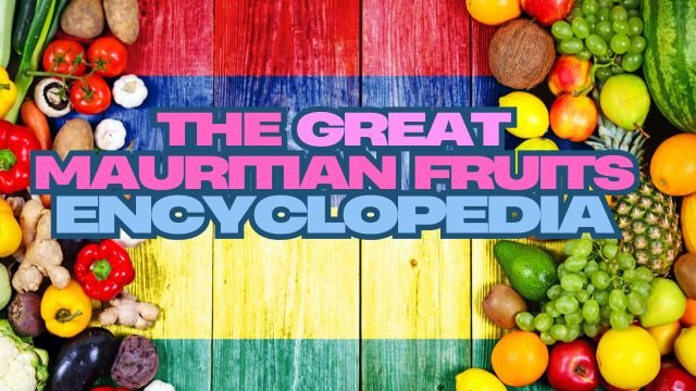 The great mauritus fruits Encyclopedia