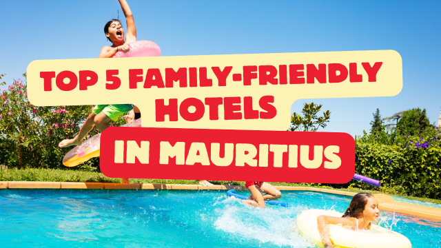 top 5 family-friendly hotels in mauritius